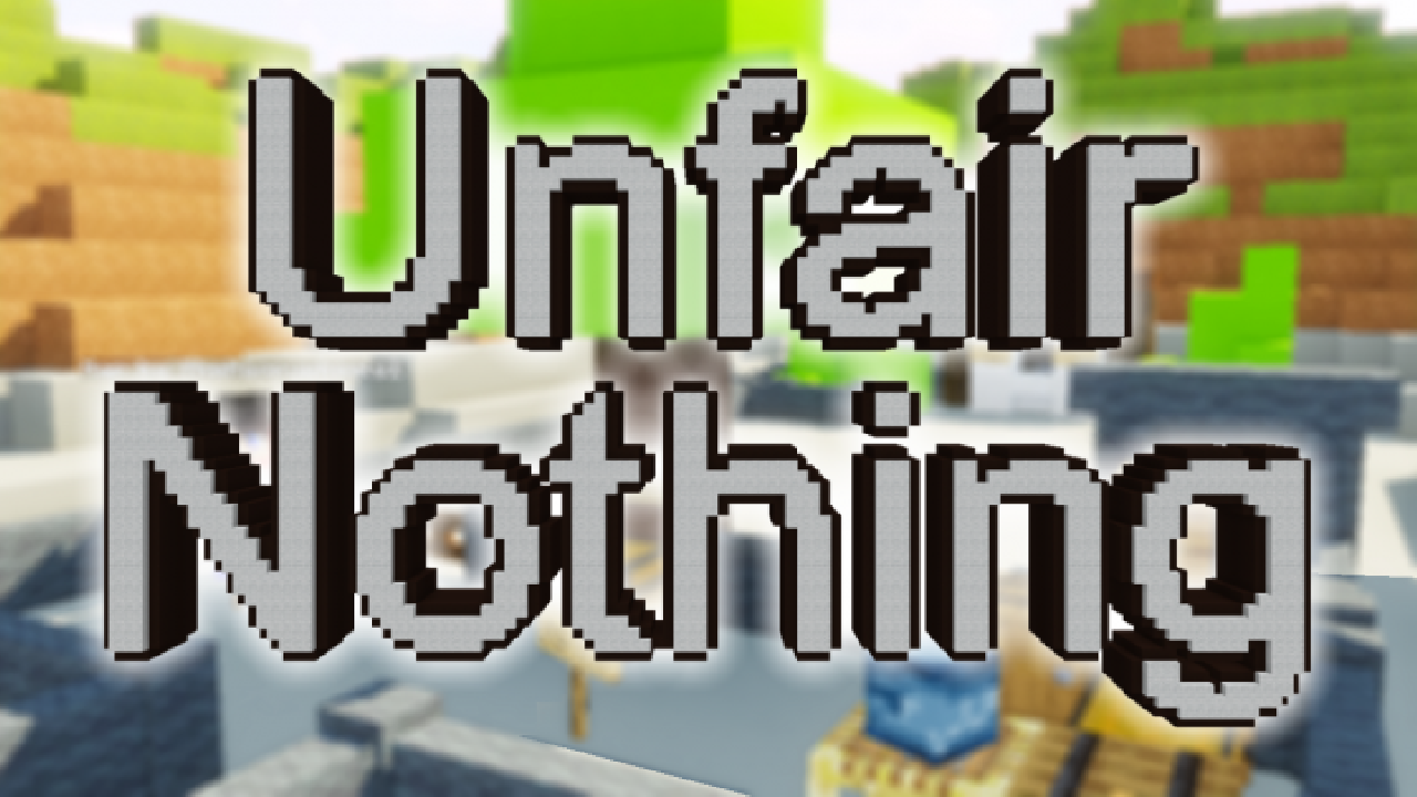 Herunterladen Unfair Nothing zum Minecraft 1.14.4